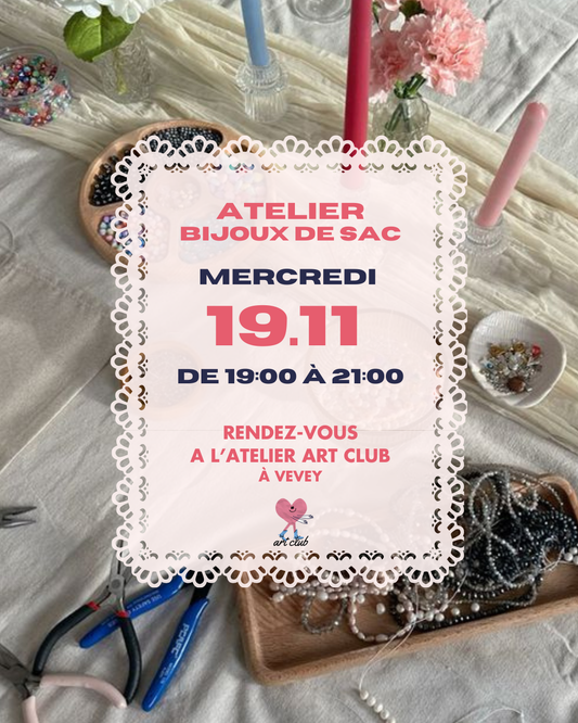 Mercredi 19 novembre 2025 - Atelier bijoux de sac - A L'atelier Art Club Vevey -
